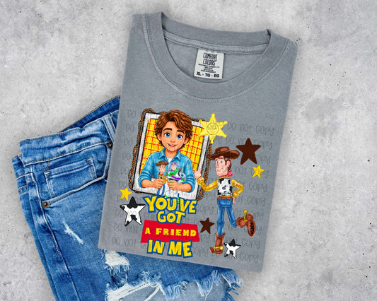 You’ve Got A Friend In Me DTF Print