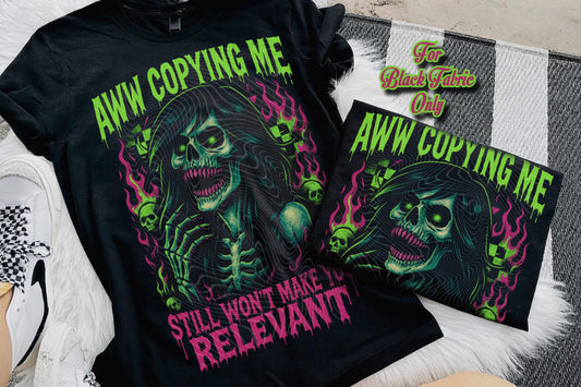 Copying Won’t Make You Relevent (Black Fabric Only) DTF Prints