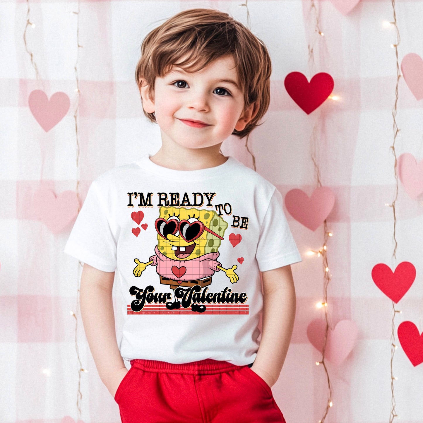 I’m Ready To Be Your Valentine DTF Prints