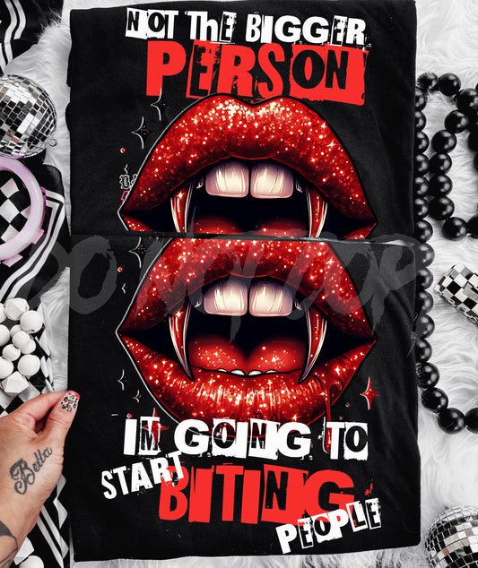 Not The Bigger Person DTF Print