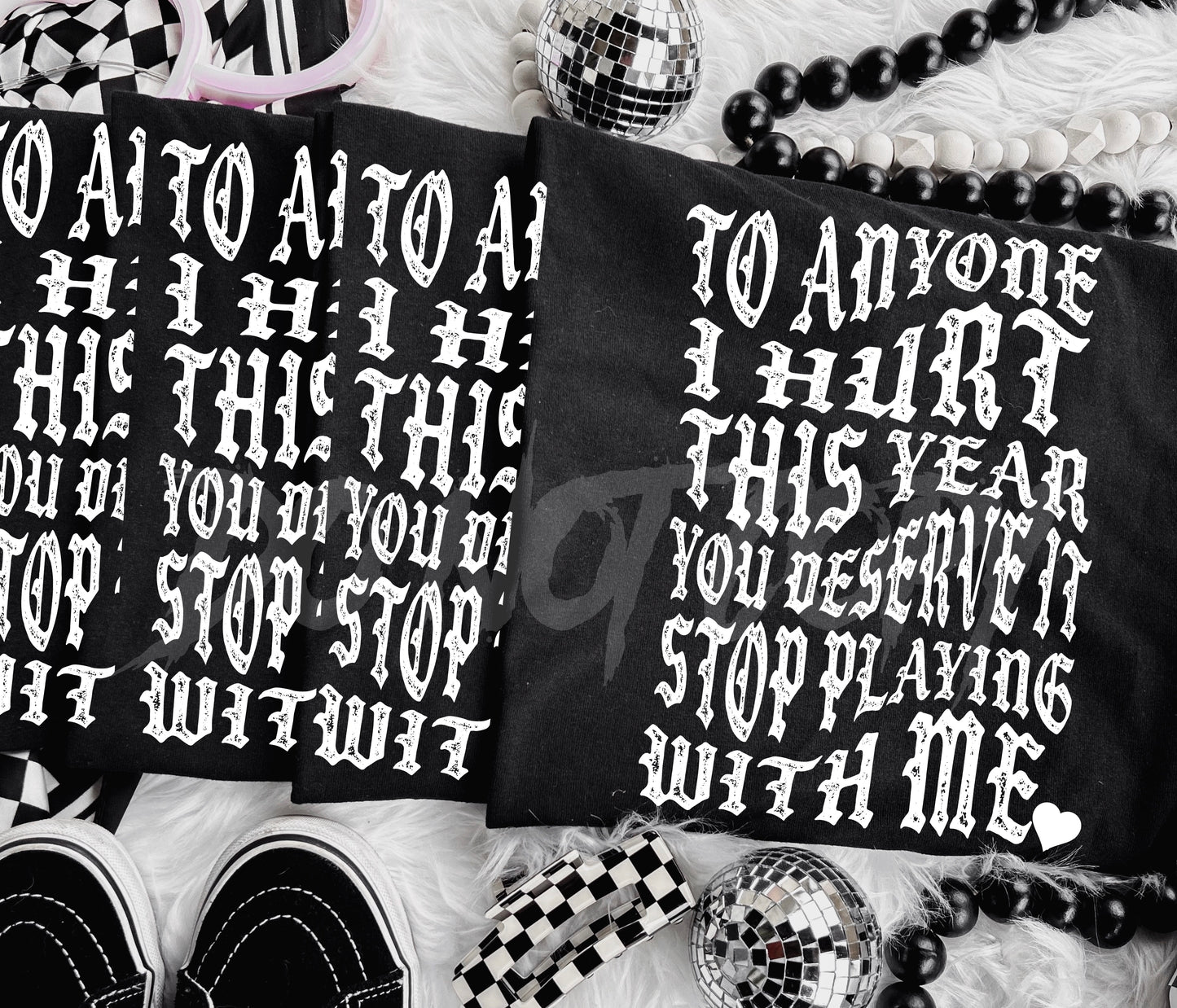 You Deserve It Stop Playing With Me DTF Print