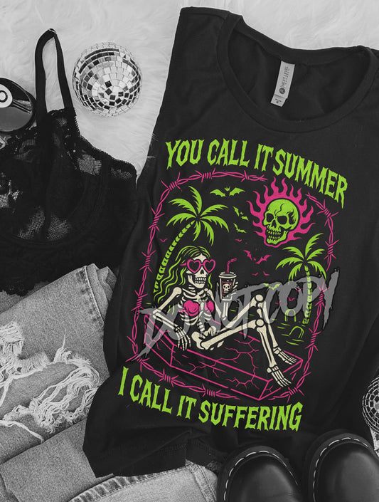 You Call It Summer I Call It Suffering DTF Prints