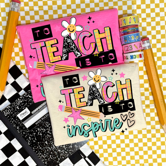 To Teach Is To Inspire DTF Print