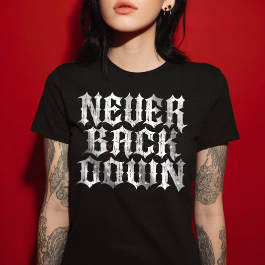 Never Back Down (Halftone For Black Fabric Only) DTF Print