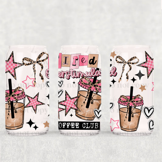 Tired & Overstimulated Coffee Club 16 oz Glass Wrap