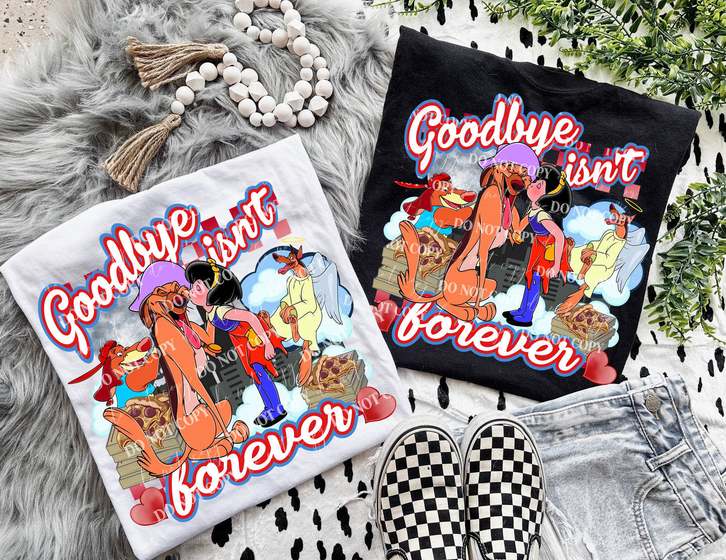 Goodbye Isn’t Forever DTF Print