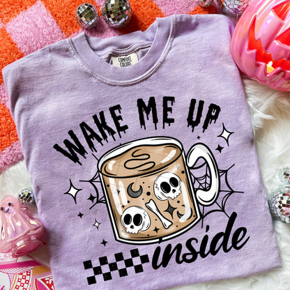 Wake Me Up Inside DTF Print