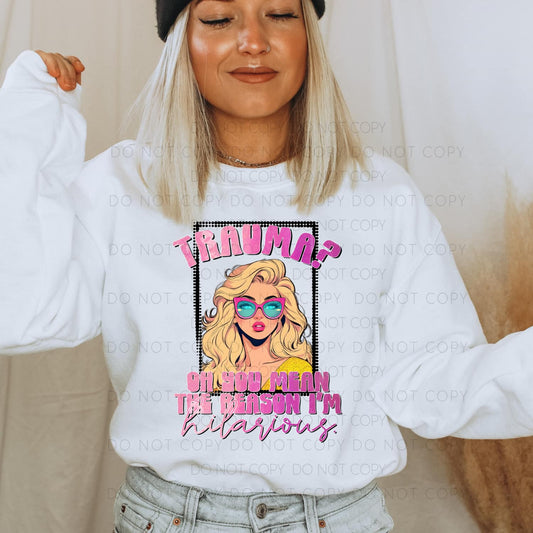 Trauma Hilarious DTF Print