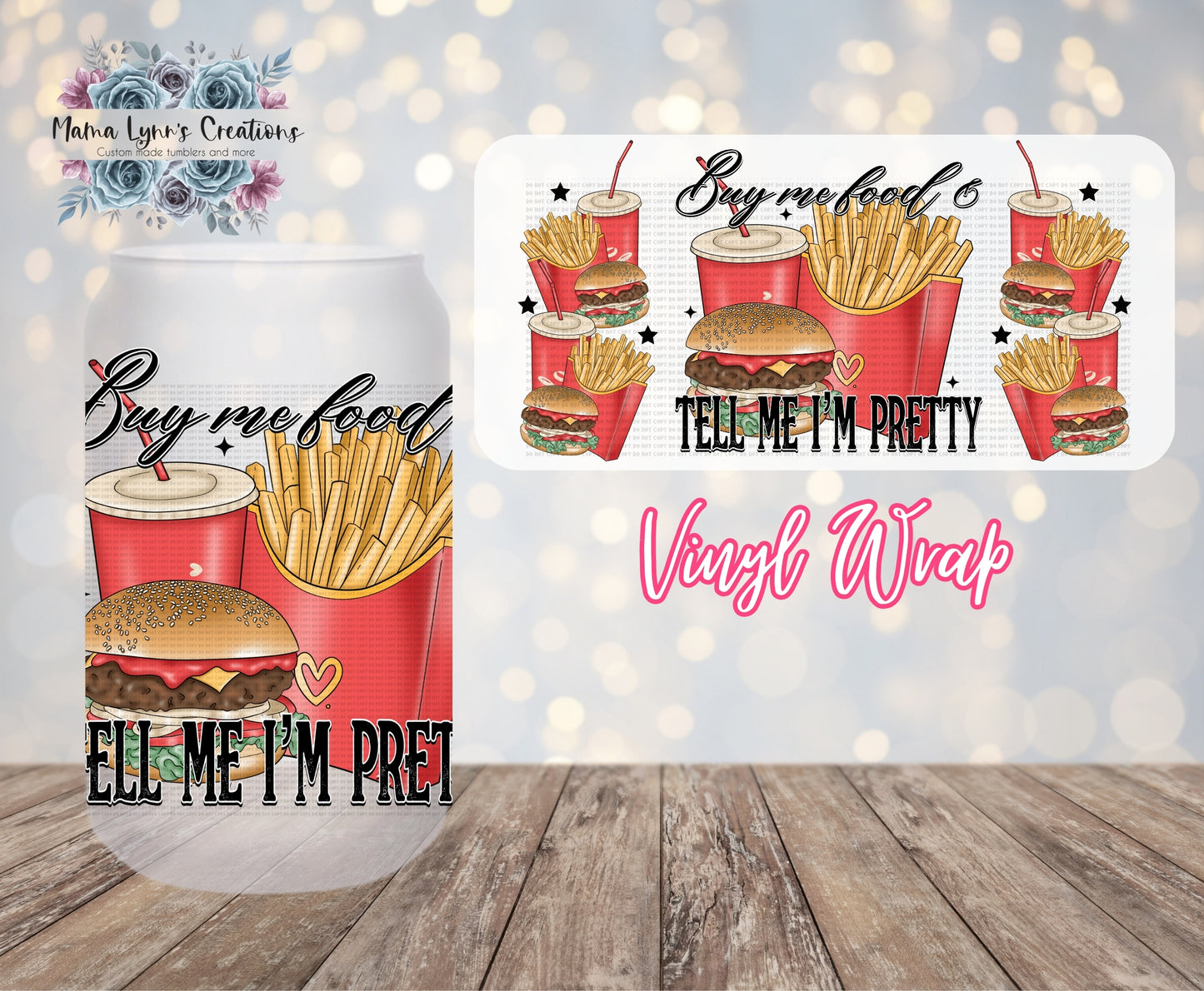 Buy Me Food & Tell Me I'm Pretty 16 oz Glass Can Wrap