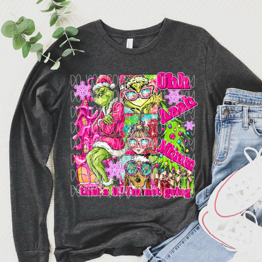 That’s It I’m Not Going DTF Prints