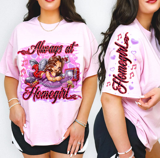 Always At Homegirl DTF Print