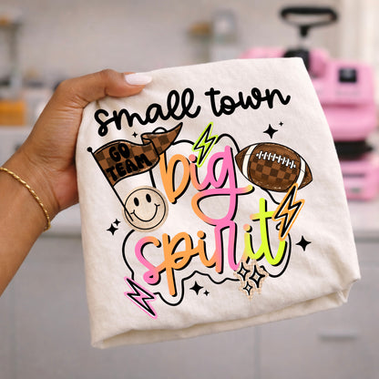Small Town Big Spirit DTF Print