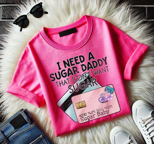 I Need A Sugar Daddy DTF Prints
