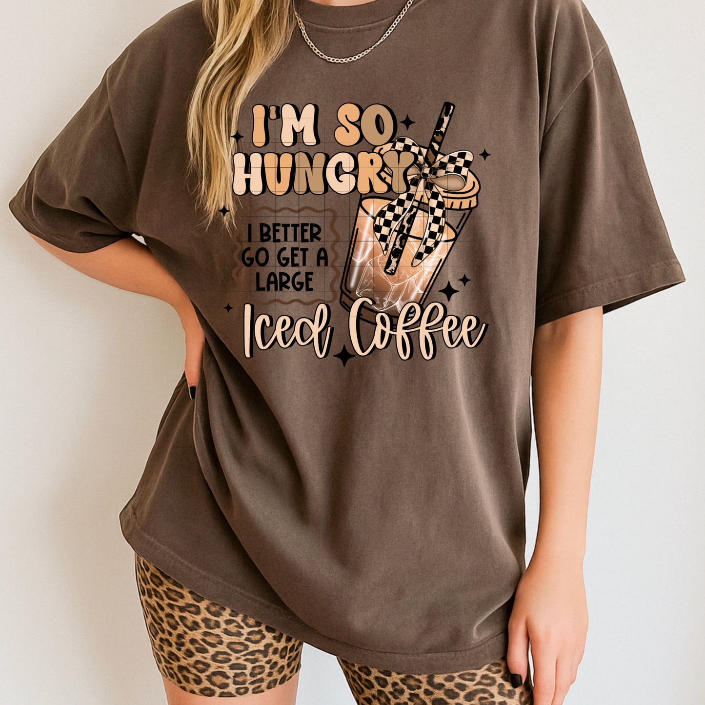 So Hungry Better Get Iced Coffee DTF Print