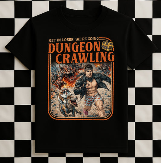 Get In Loser We’re Going Dungeon Crawling DTF Print