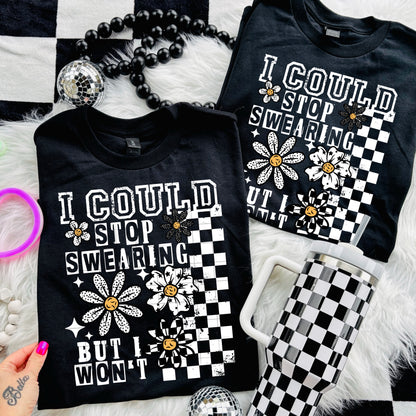I Could Stop Swearing But I Won’t DTF Prints