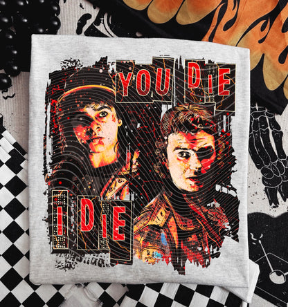 You Die I Die DTF Prints