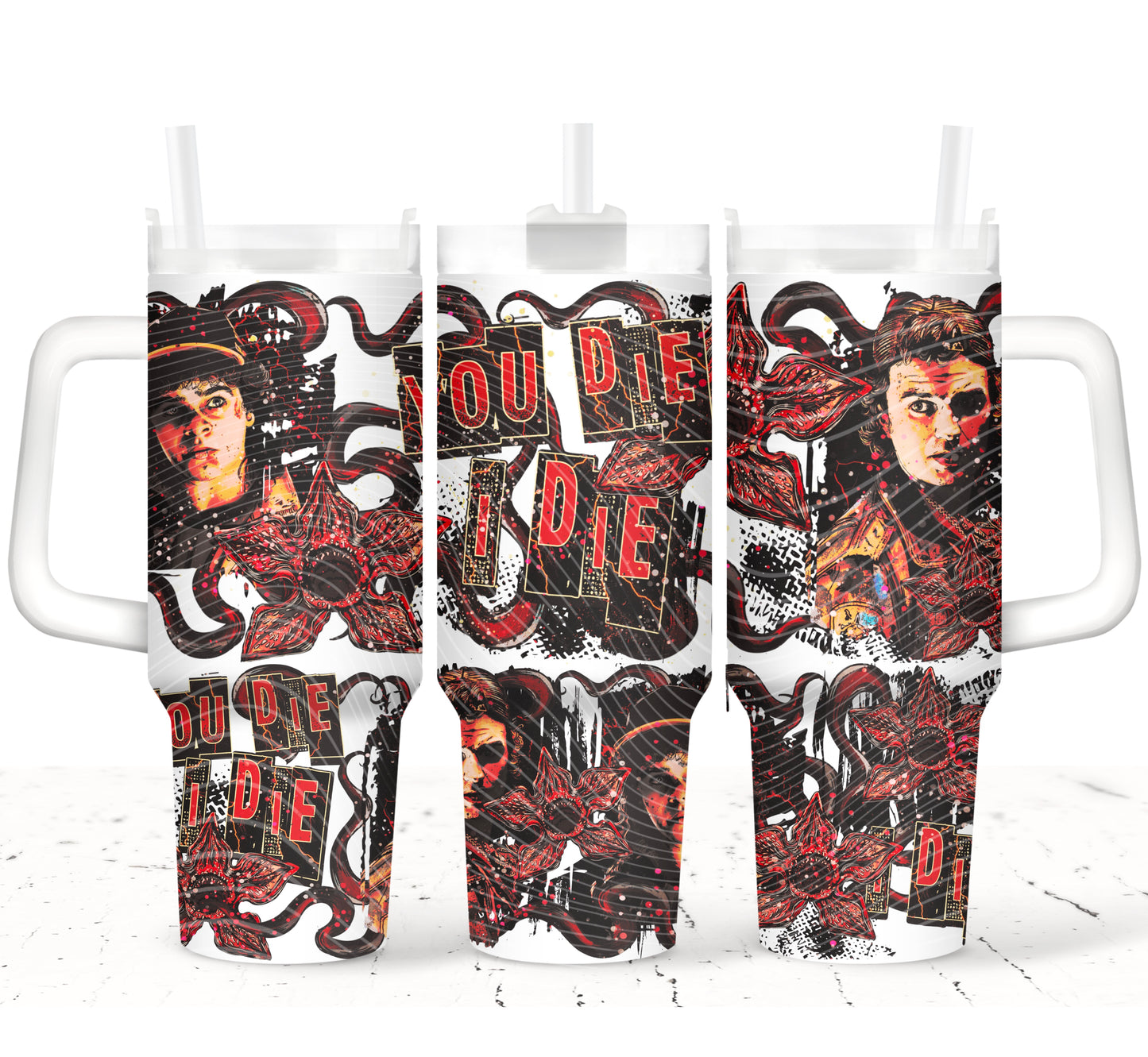 You Die I Die 40 oz Tumbler Print