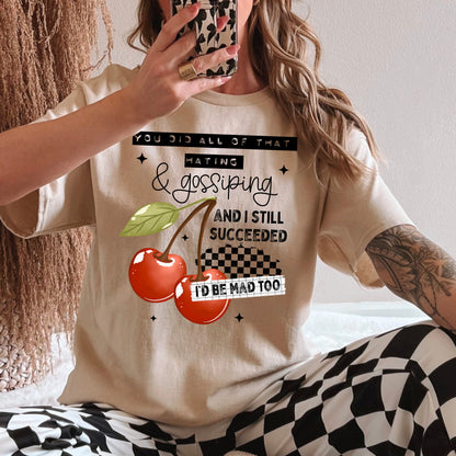 I’d Be Mad Too DTF Print