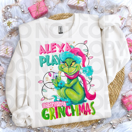 Alexa Play Something Grinchmas DTF Prints