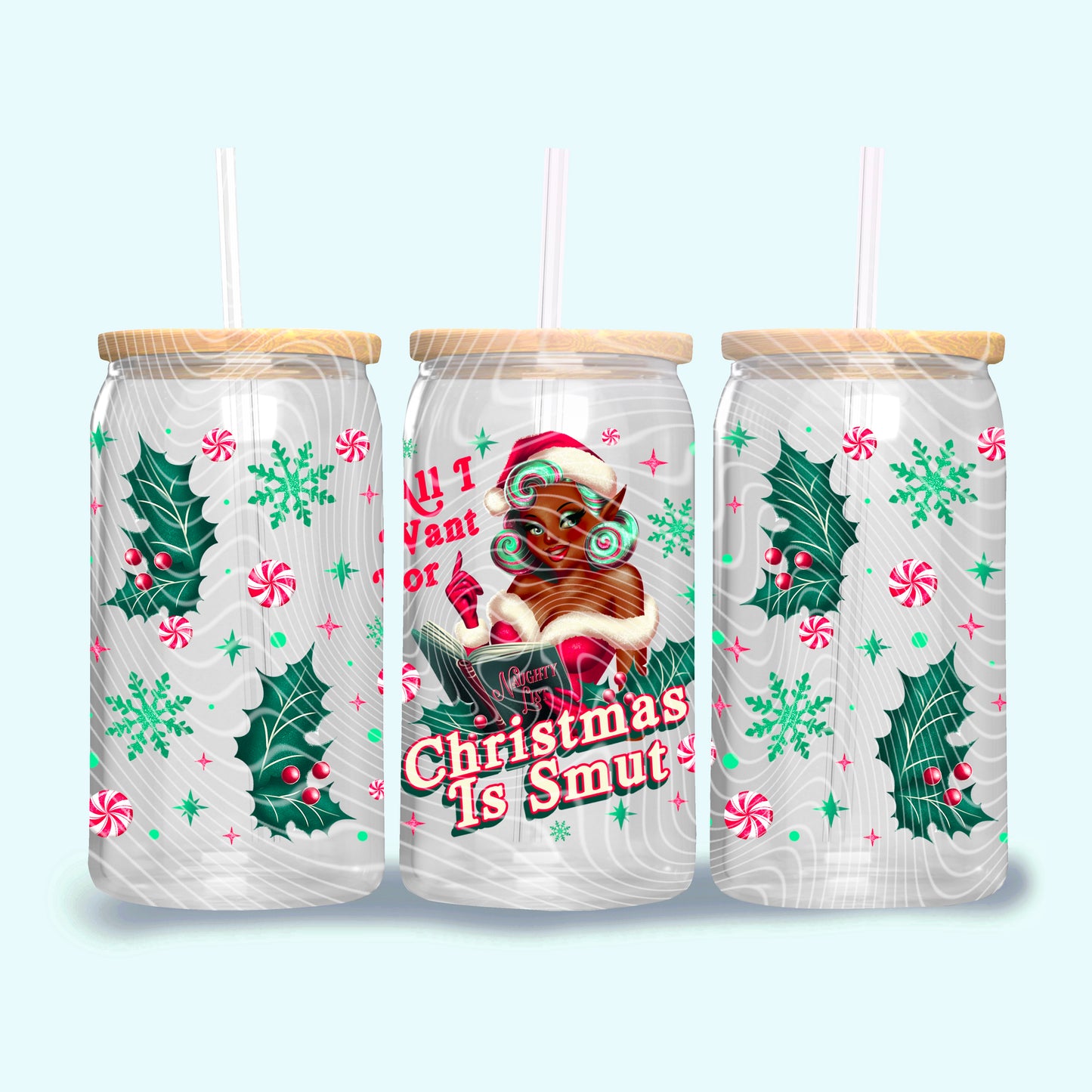 All I Want For Christmas Is Smut 16 oz Glass Can Wrap Tre