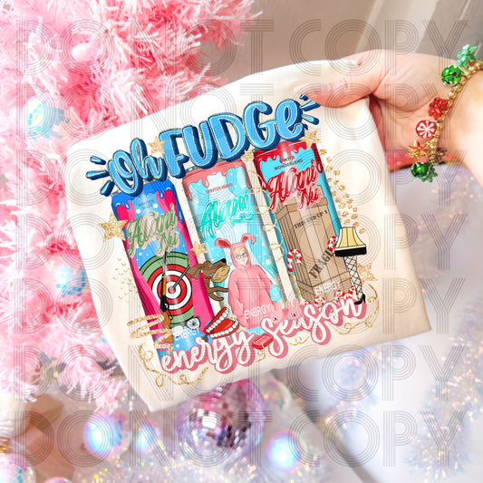 Oh Fudge Energy Season  DTF Print
