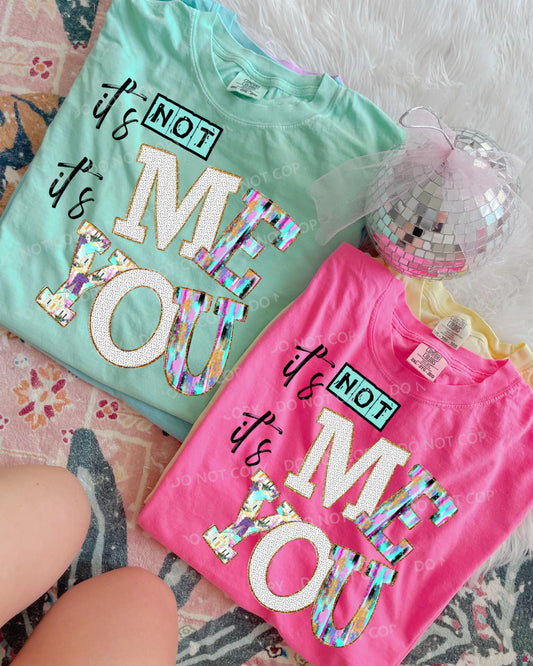 It’s Not Me It’s You DTF Print