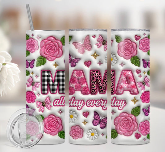 Mama All Day Everyday Tumbler Wrap