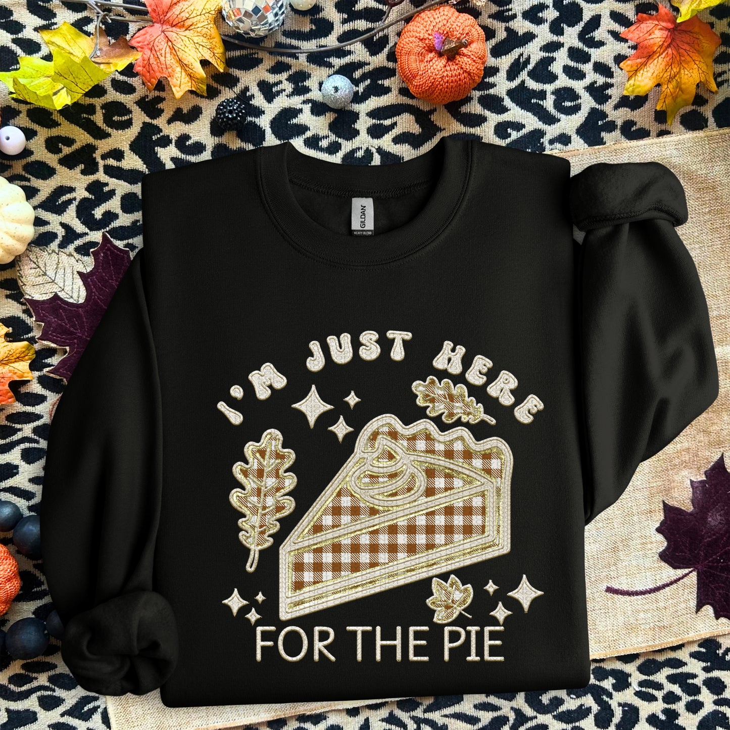 I’m Just Here For The Pie Faux Embroidery DTF Print