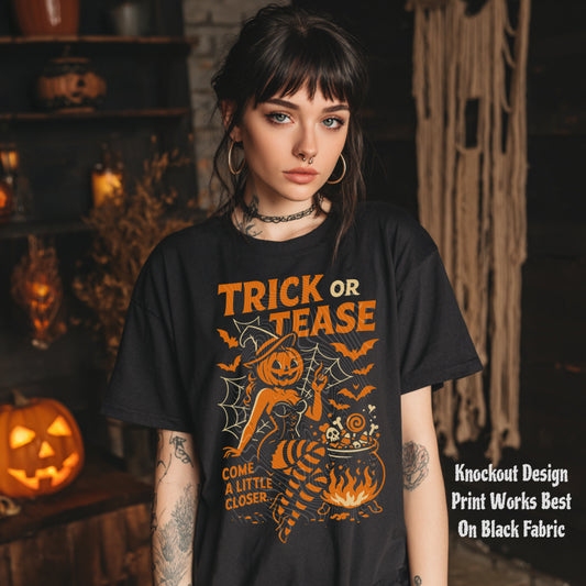 Trick Or Tease (Black Fabric Only) DTF Prints