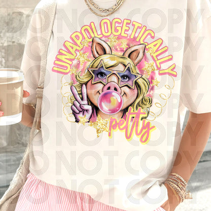 Unapologetically Petty DTF Print