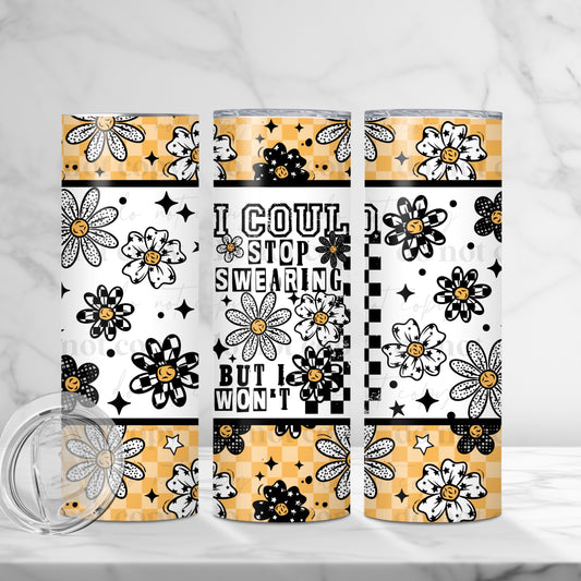 I Could Stop Swearing But I Won’t Tumbler Wrap