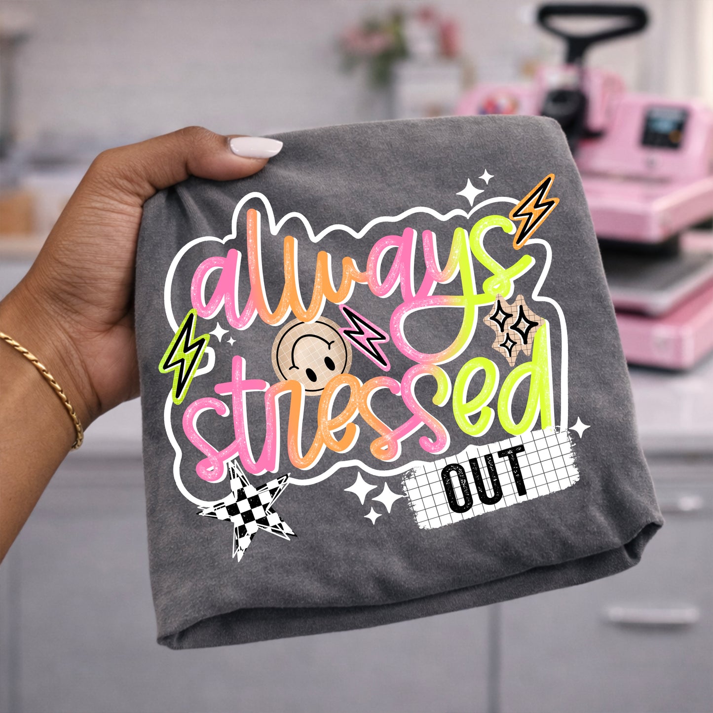 Always Stressed Out DTF Print