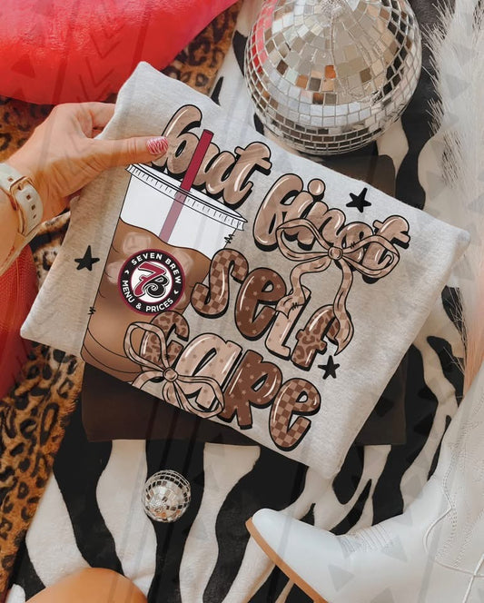 But First Self Care (7Brew) DTF Prints