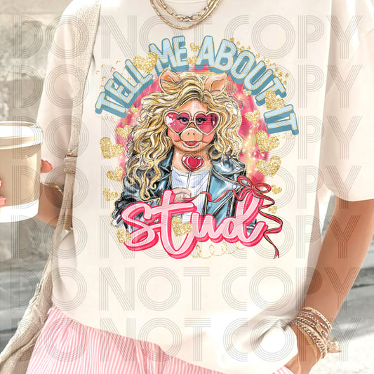 Tell Me About It Stud DTF Prints