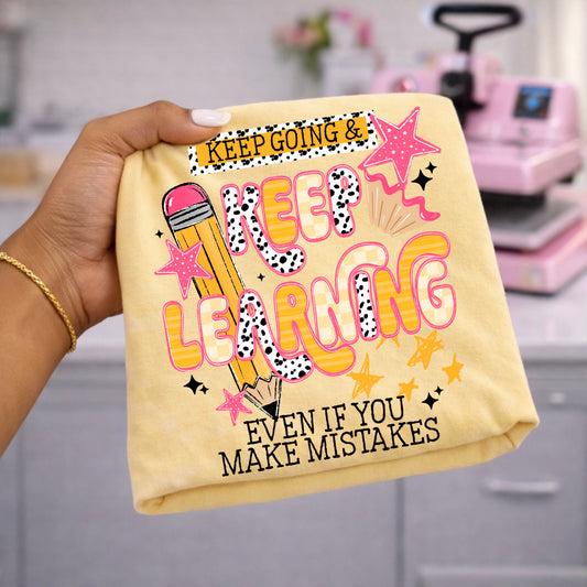Keep Going & Keep Learning DTF Print
