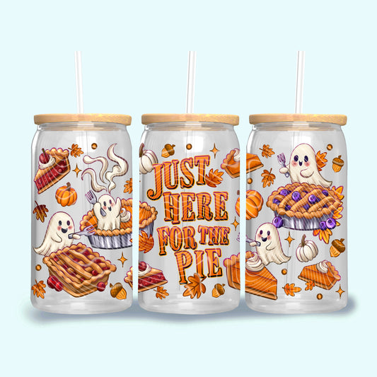 Just Here For The Pie 16 oz Glass Wraps