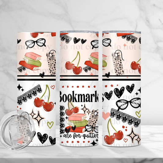 Bookmarks Are For Quitters Tumbler Wrap