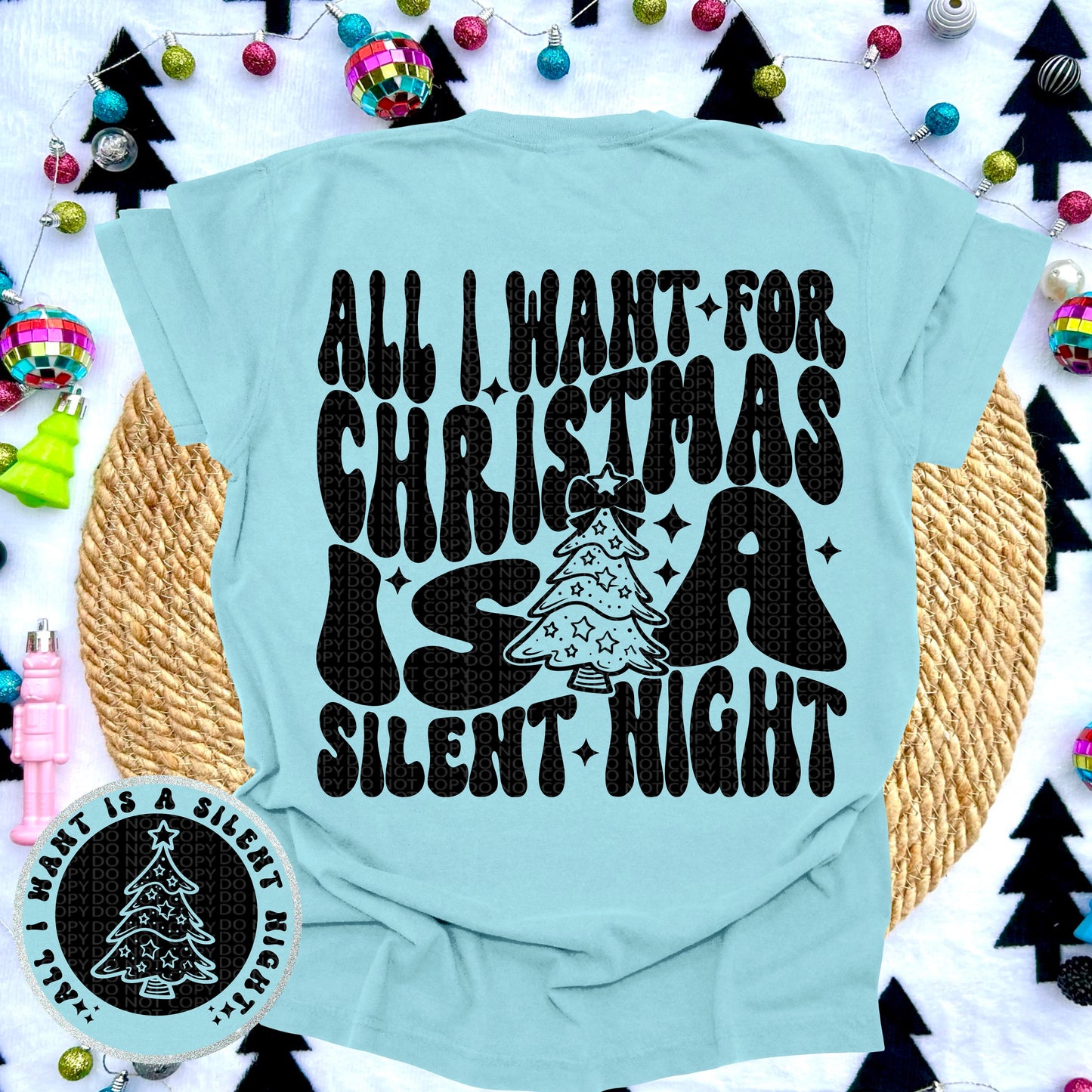 All I Want For Christmas Is A Silent Night DTF Print