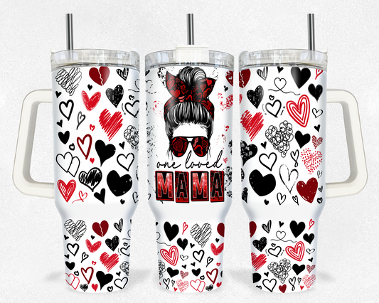 One Loved Mama Valentines 40 oz Tumbler Prints